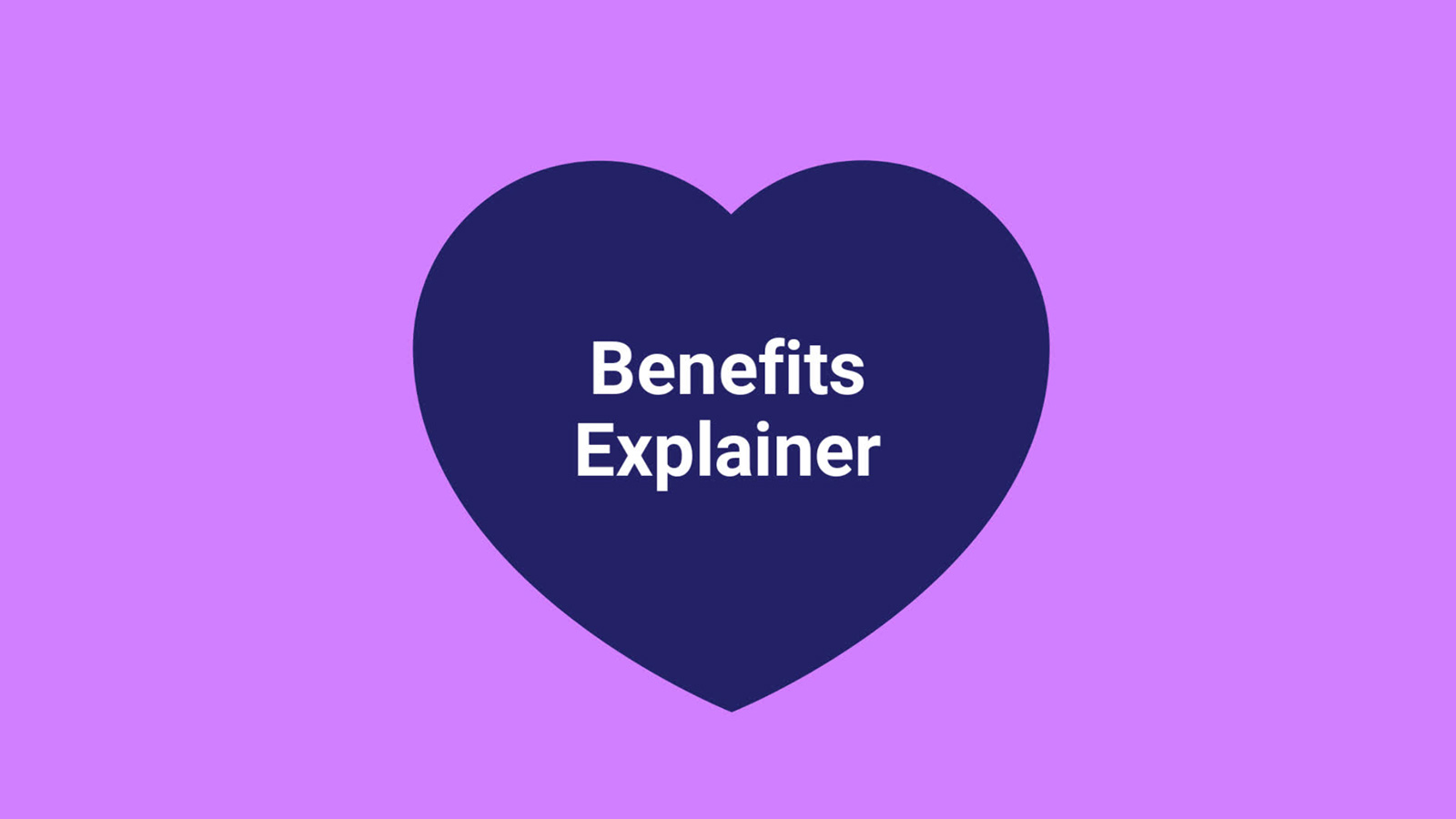 A dark blue heart with the text "benefits explainer" on a purple background.