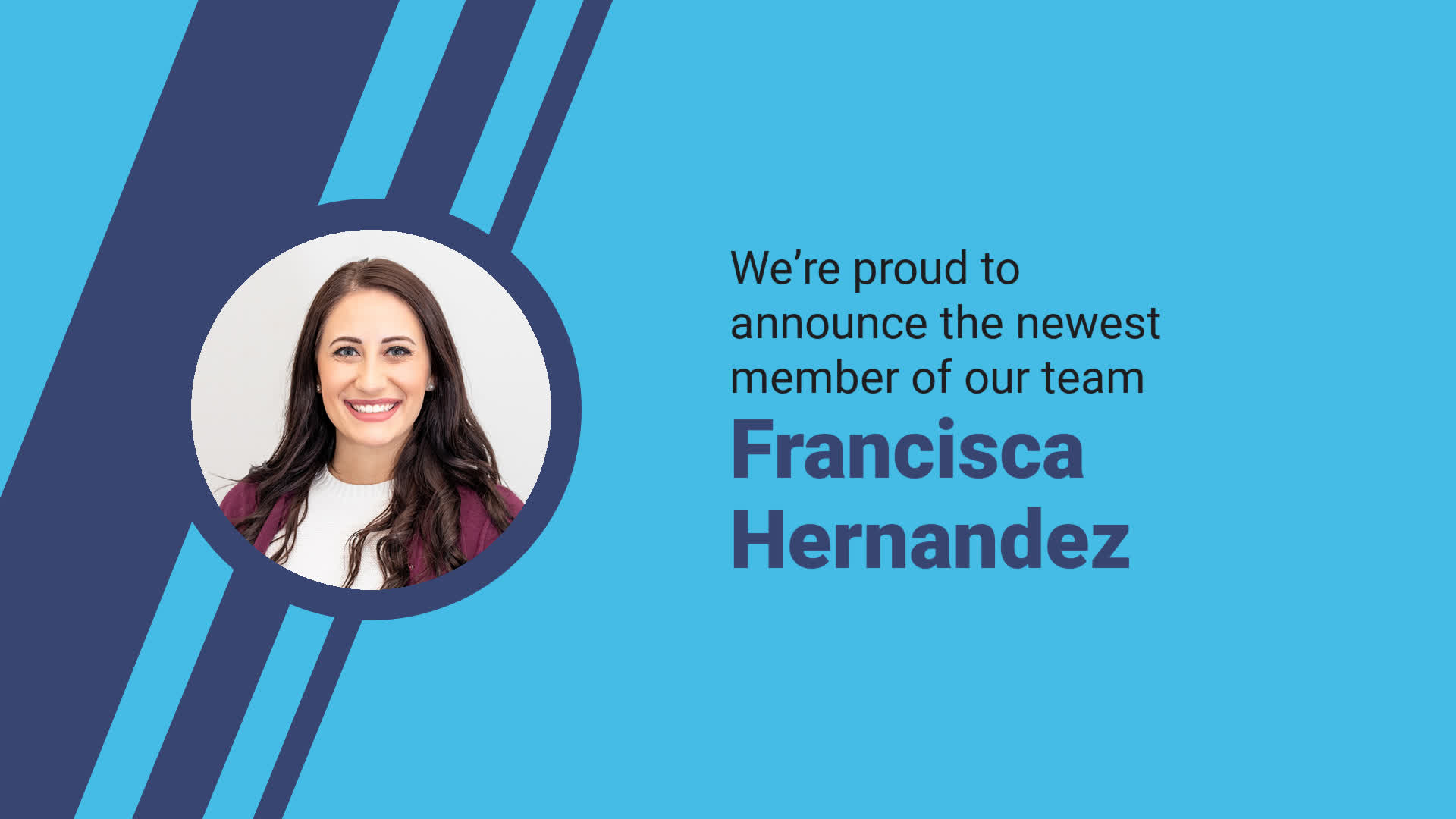 Introducing the latest addition to our team: francisca hernandez.