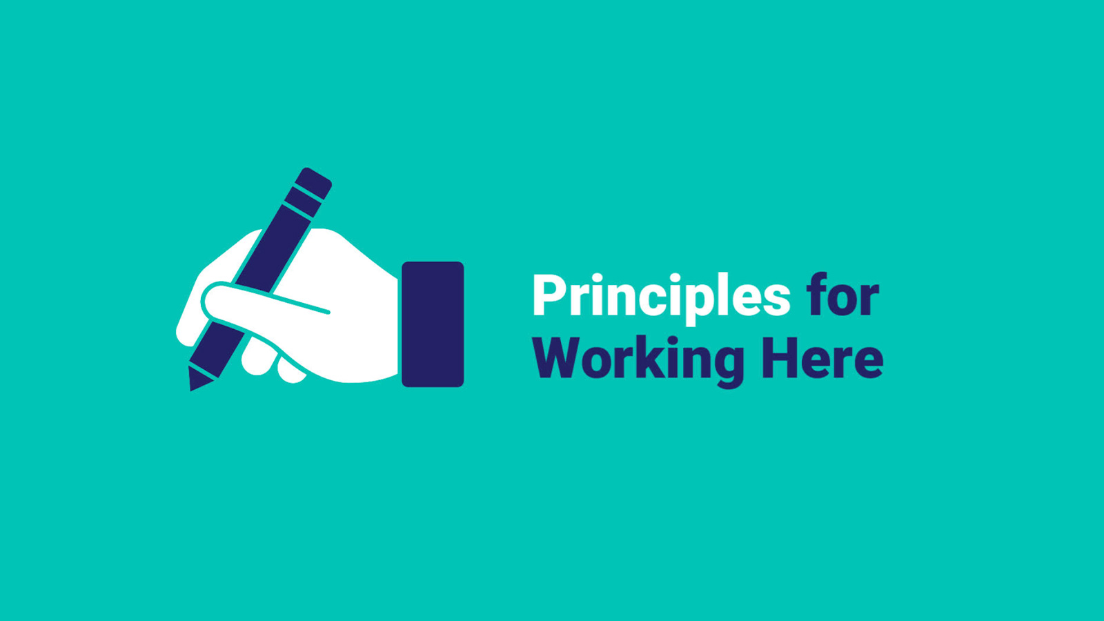 Hand holding a pen next to the text 'principles for working here' on a turquoise background.