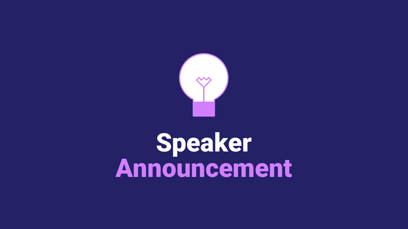 Light bulb graphic above the text "speaker announcement" on a purple background.